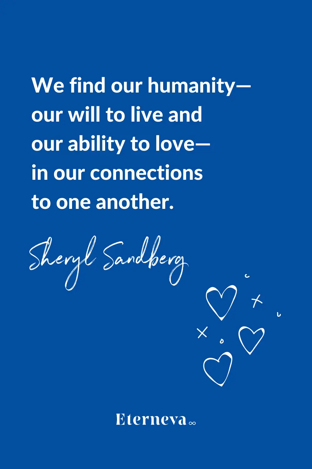 Quote card with hearts: Sheryl Sandberg on finding our humanity in our connections to one another.