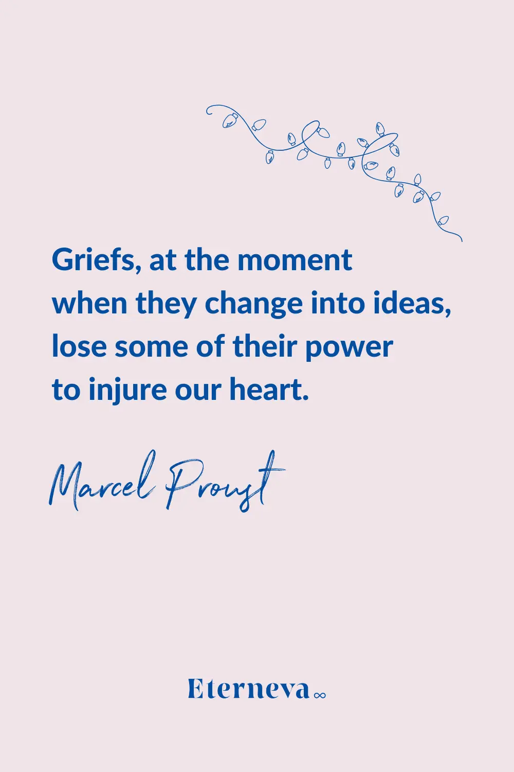 Quote card: Marcel Proust on griefs losing power to injure the heart once they become ideas.
