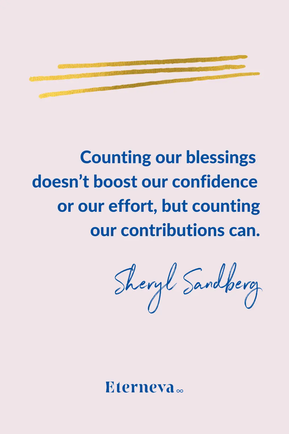 Quote card: Sheryl Sandberg on counting our contributions, not just our blessings.