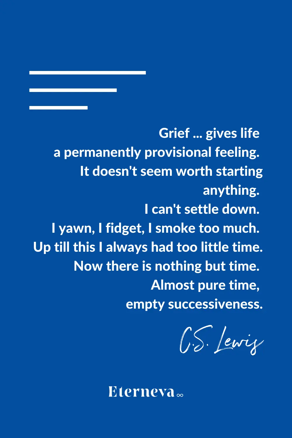 Quote card: C.S. Lewis on grief giving life a permanently provisional feeling, with nothing but time.