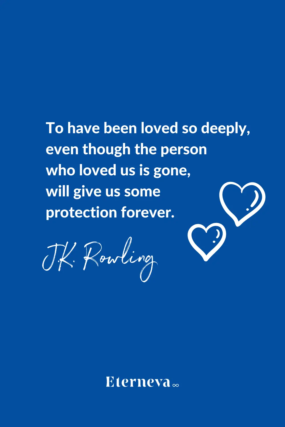 Quote card with hearts: J.K. Rowling on how being loved so deeply gives us protection forever.
