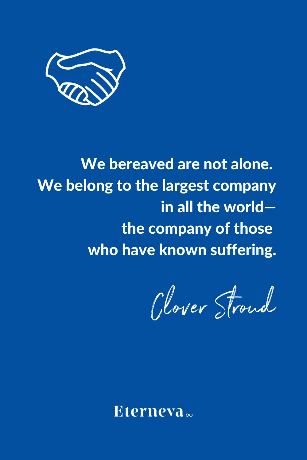Quote card with a handshake: Clover Stroud, 'We bereaved are not alone.'