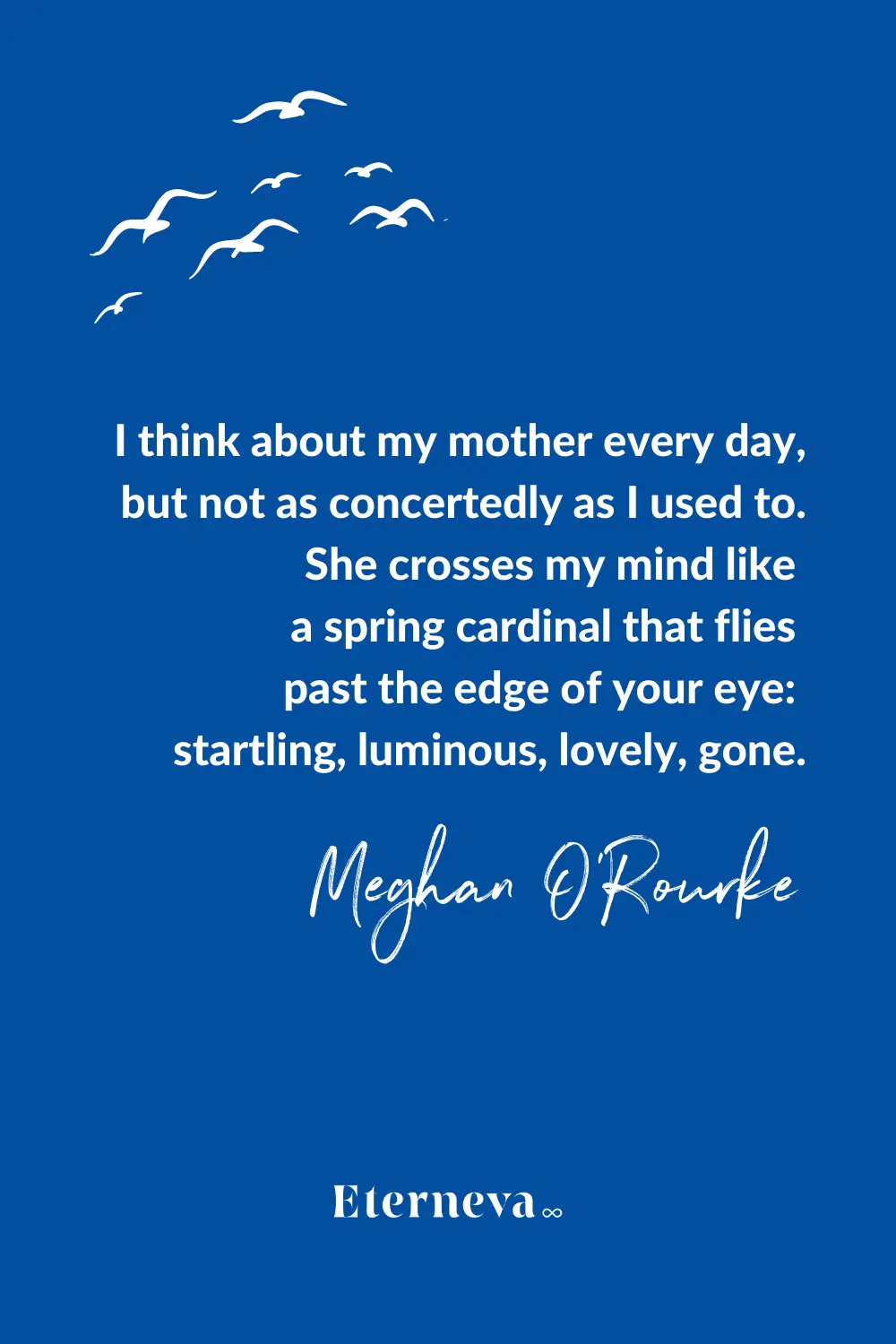 Quote card with birds: Meghan O'Rourke on her mother crossing her mind like a spring cardinal.