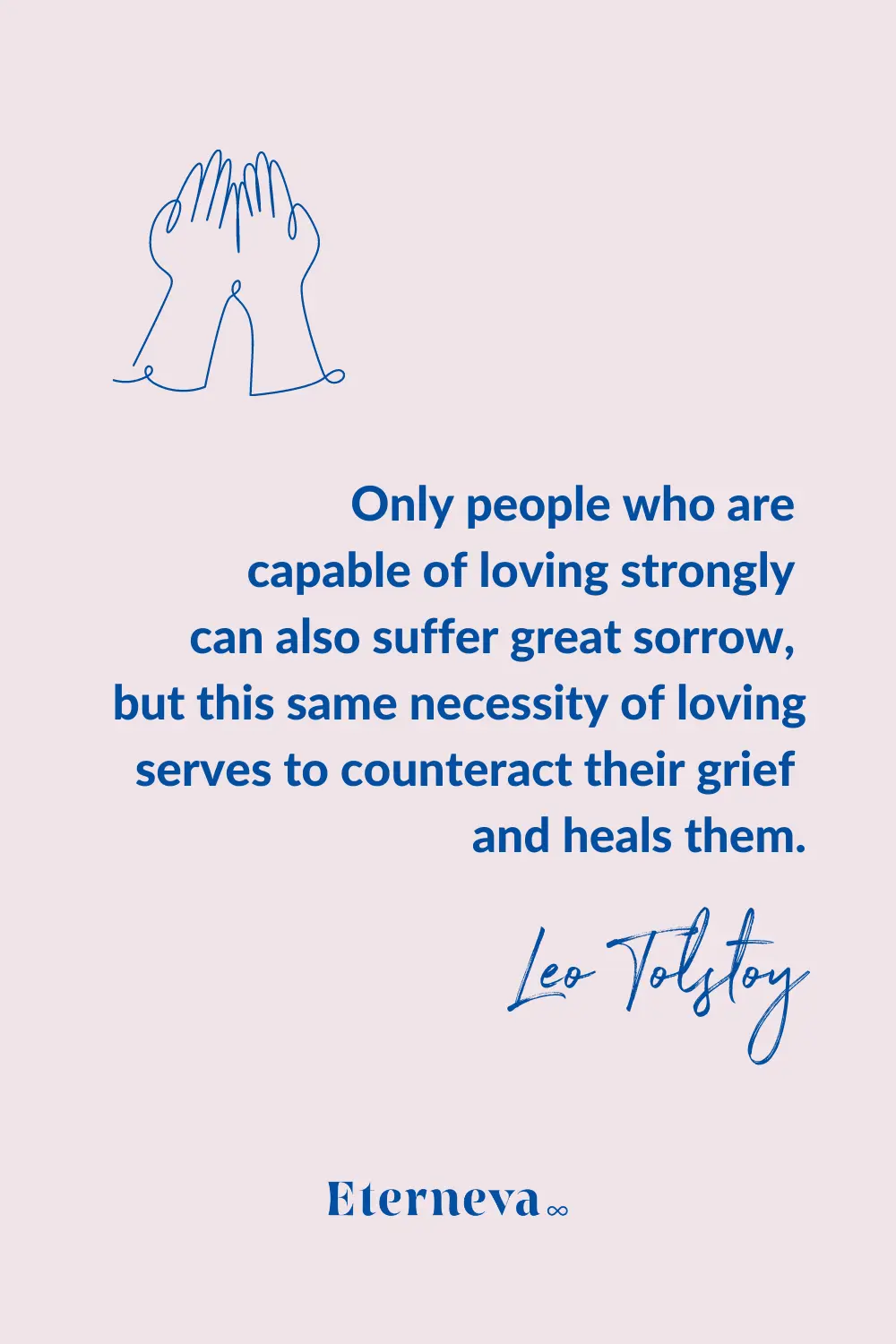 Quote card: Leo Tolstoy on how the capacity to love strongly both brings sorrow and heals it.
