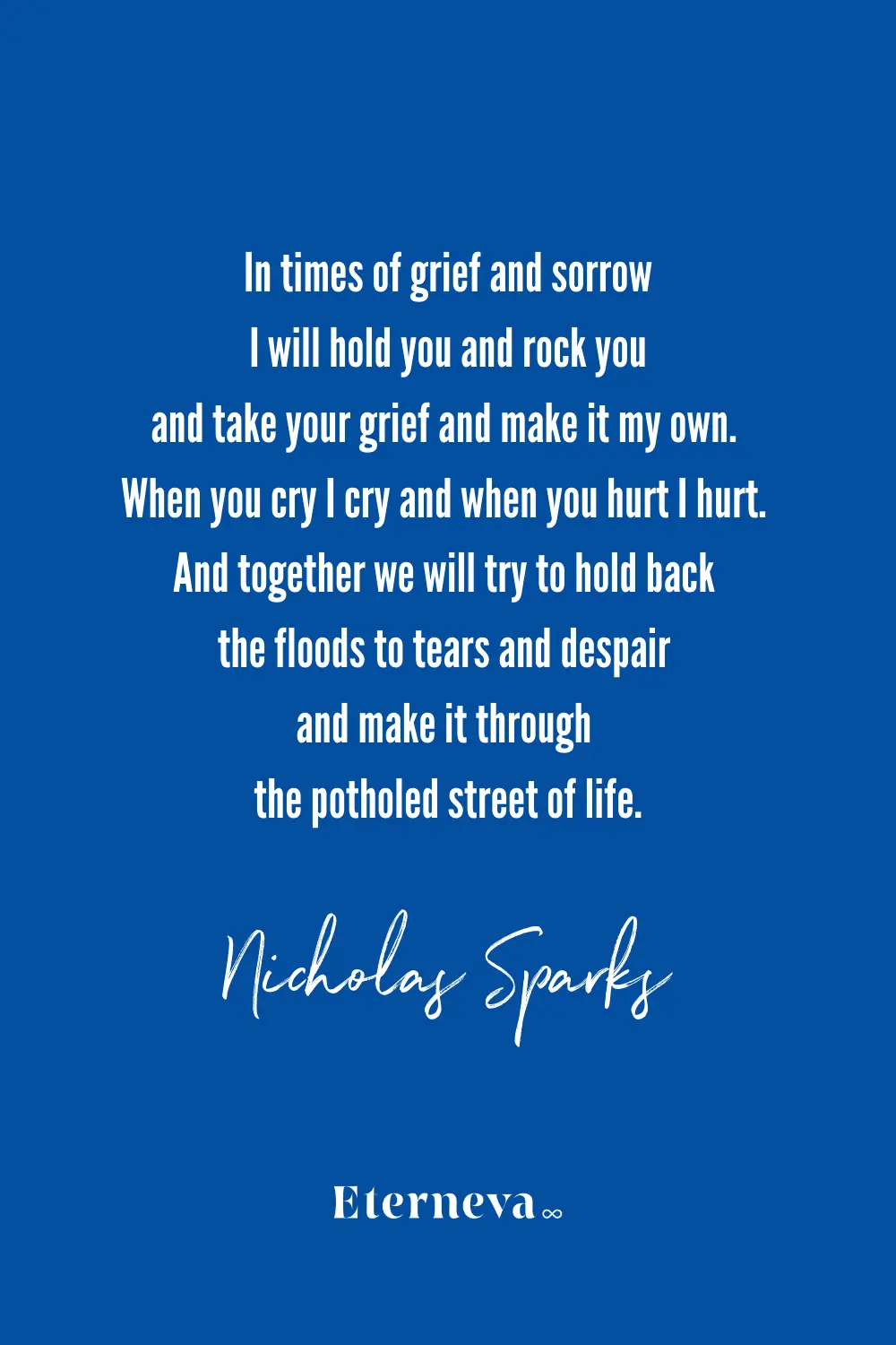 Quote card: Nicholas Sparks on holding someone through grief and sharing their sorrow as your own.